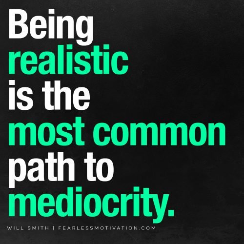 will smith quote being realistic