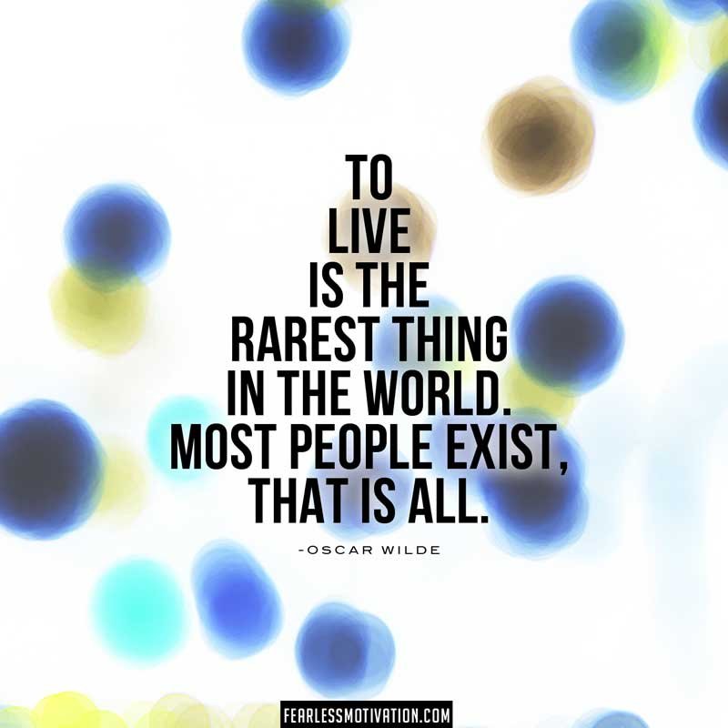 oscar-wilde-quotes to live is the rarest thing on earth most people exist that is all