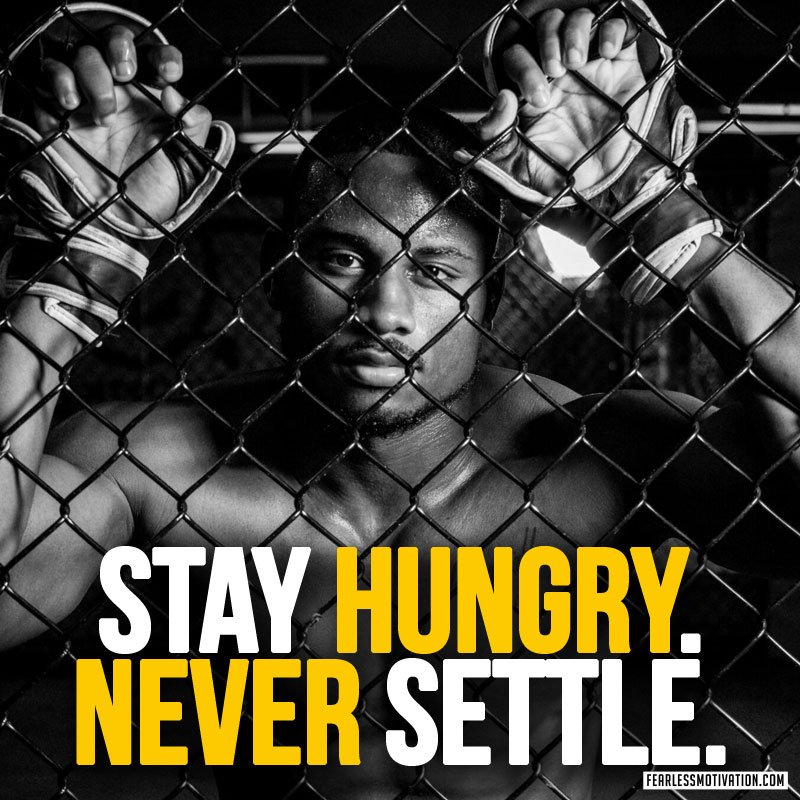 "Stay Hungry - Never Settle" #FearlessMotivation