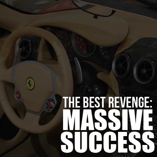 the best revenge is massive success quote