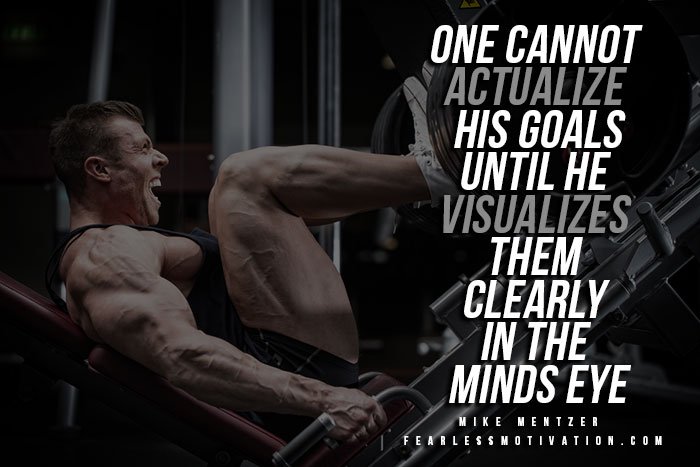 Mike Mentzer Quotes - One Can't actualize his goal until he visualize them in the minds eye