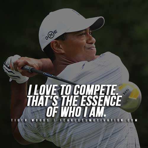 Tiger_Woods-Quotes - Love To Compete.