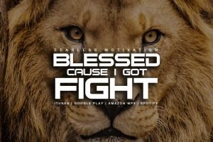 blessed cause i got fight