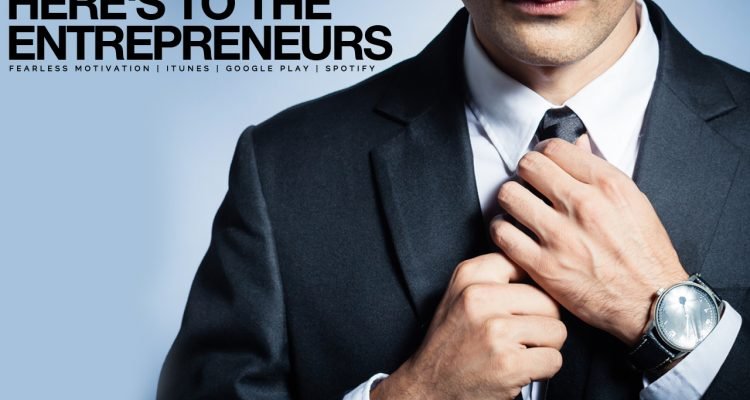 here's to the entrepreneurs
