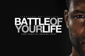 battle of your life