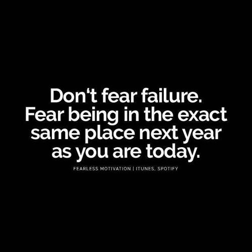 don't fear failure