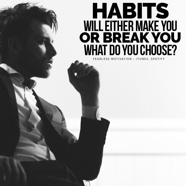 Habits make or break