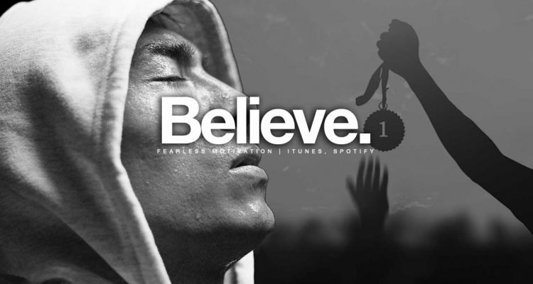 Believe - The Most Important Motivational Video