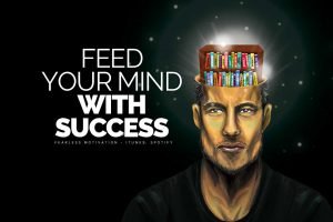 Feed Your Mind With Success - Motivational Speech