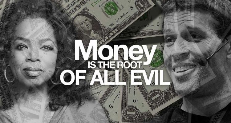 money is the root of all evil