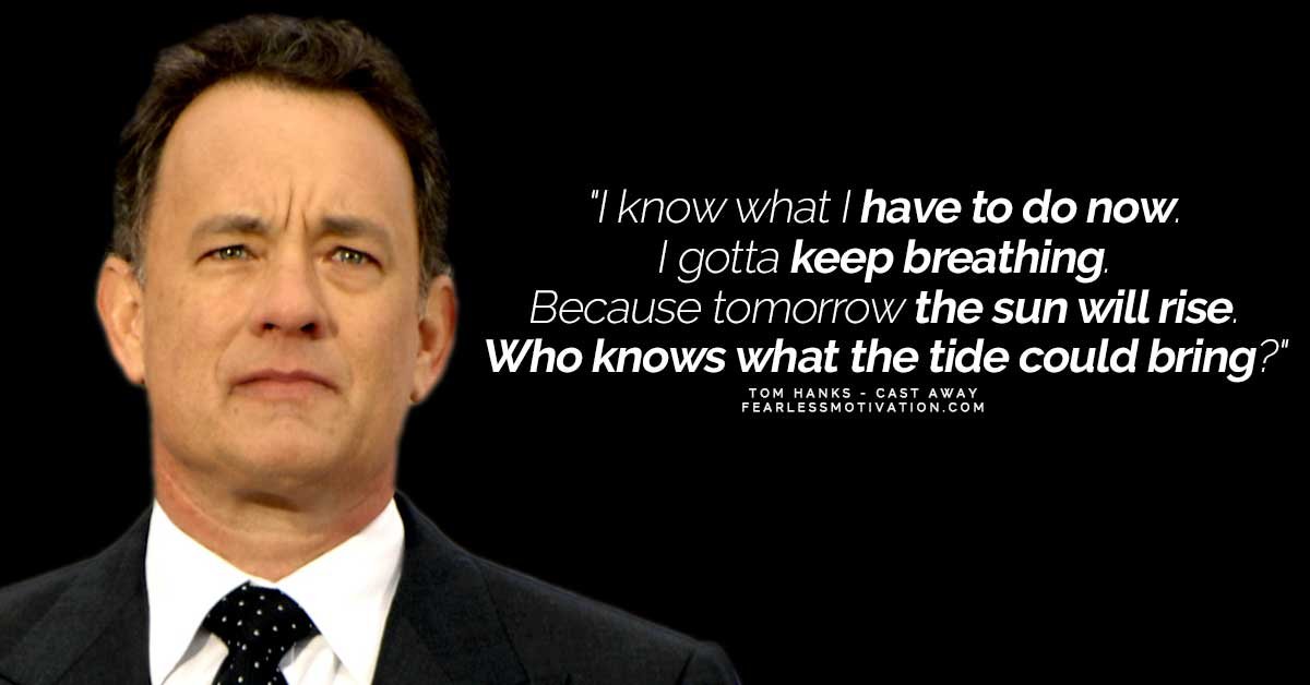 All Time Best Tom Hanks Quotes That'll Bring You To Life Cast Away