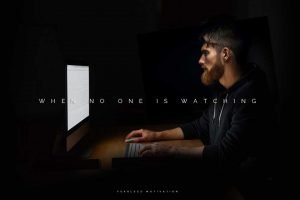 when no one is watching