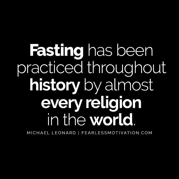 Intermittent Fasting Can Change Your Life - One of the 2 Best Life Hacks! Fasting has been practiced throughout history but almost every religion in the world Michael Leonard quote quotes