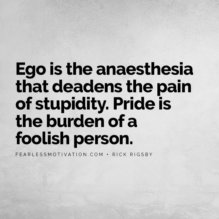Wisdom of a Third Grade Dropout Lessons From a Third Grade Dropout: How the Timeless Wisdom of One Man Can Impact an Entire Generation.  Will Change Your Life | Rick Rigsby Speech commencement viral goalcast Ego is the anaesthesia that deadens the pain of stupidity. Pride is the burden of a foolish person.