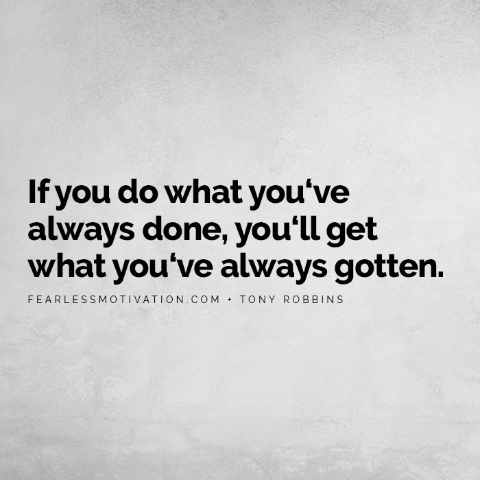 If you do what you‘ve always done, you‘ll get what you‘ve always gotten. Science Proves This One Habit Will Double Your Weight Loss