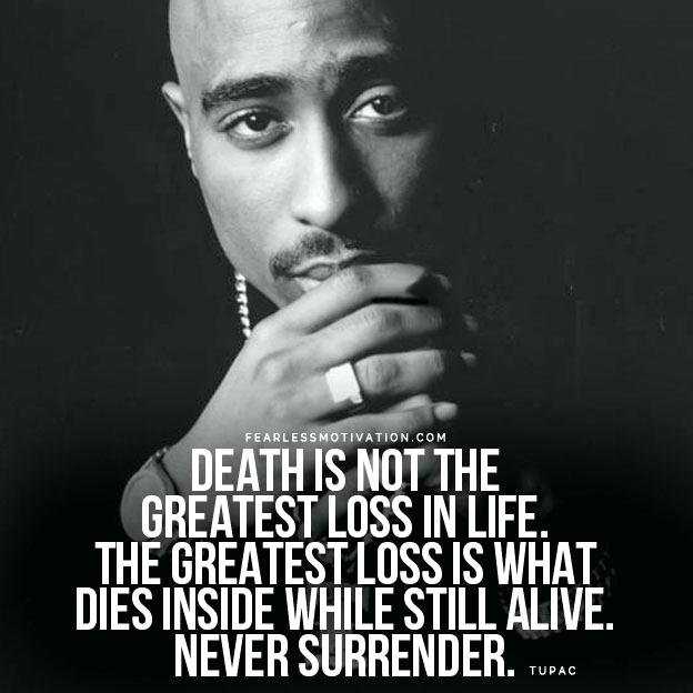 5 Choices You Will Regret Forever (Don't Make These Mistakes) Tupac amur shaker quote death is not the greatest lost true real honest 