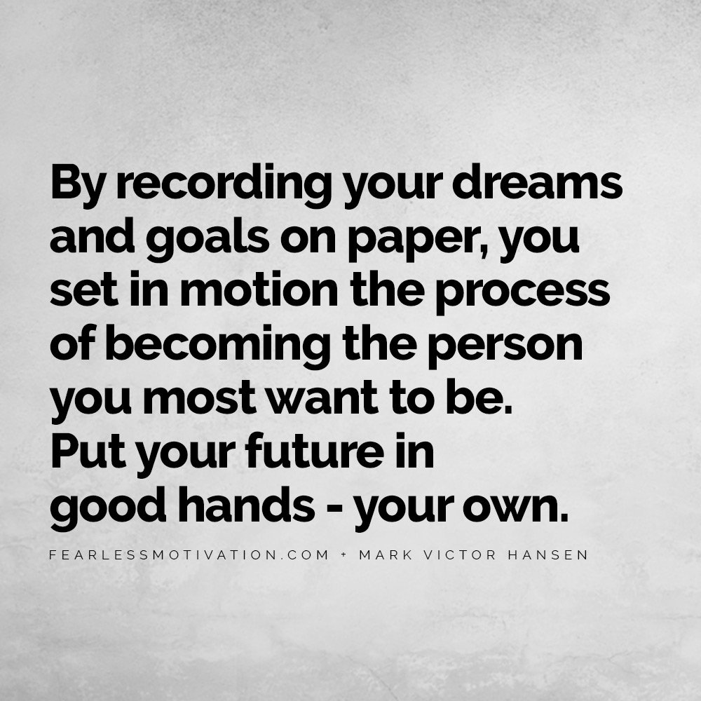 The Most Epic Quotes About Goals Dreams Will Change Your Life
