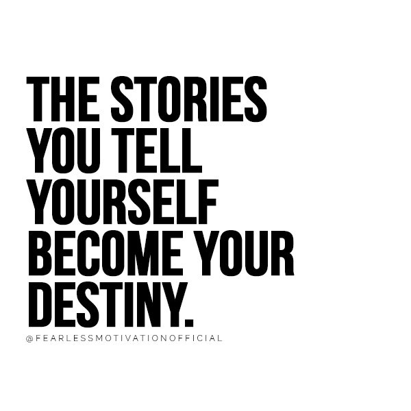 5 Lessons from 2018 That Will Change Your Life 2018 2019 the stories you tell yourself become your destiny. @FEARLESSMOTIVATIONOFFICIAL Michael Macri quote quotes author fearless soul big time motivation fearless motivation edition chief publishing officer