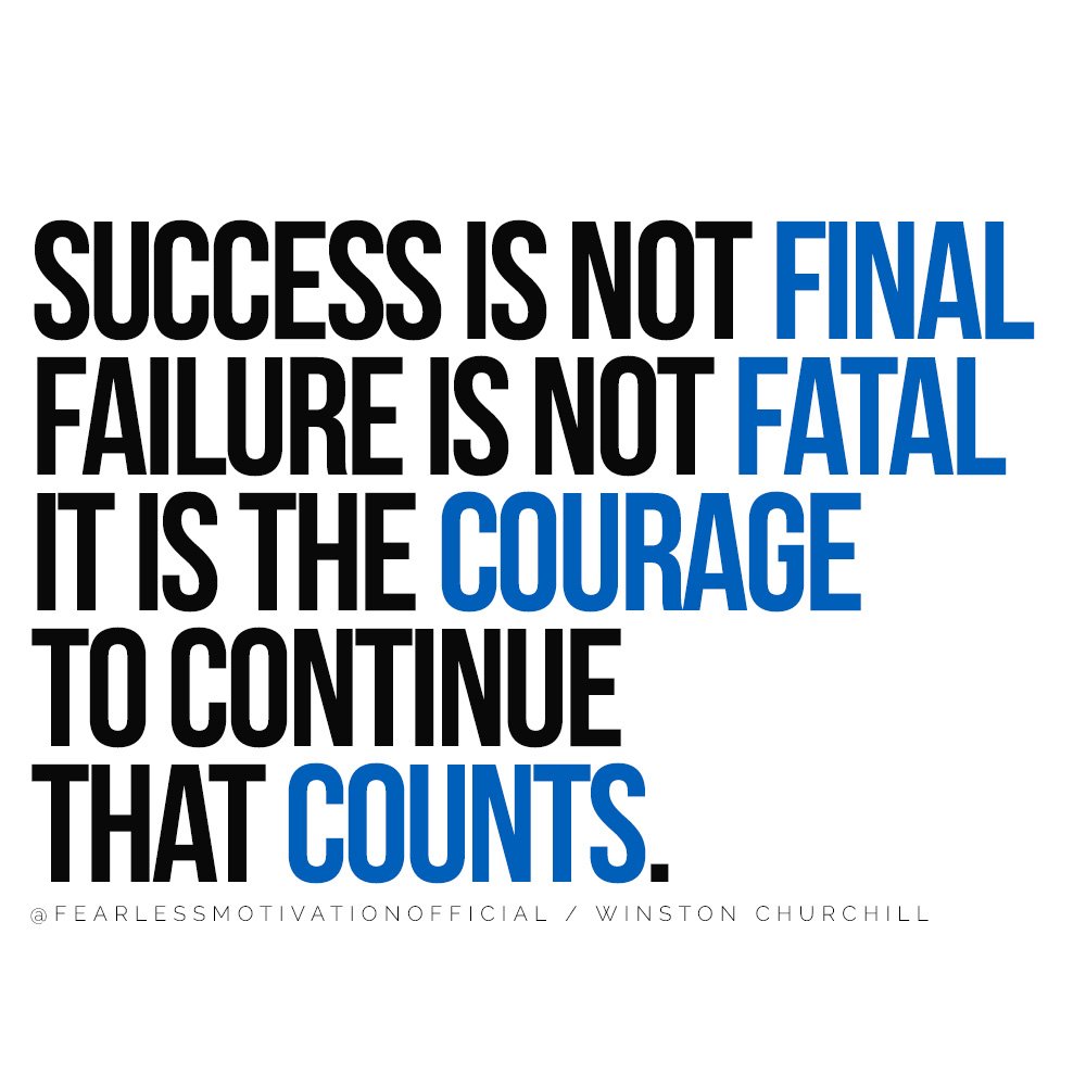 This Success Quote Will Change Your Life Forever Success is not final failure is not fataL It is the courage to continue that counts.