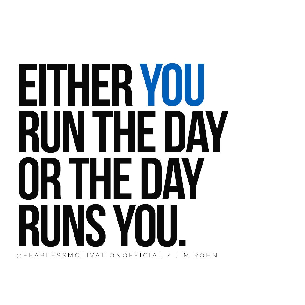 7 Things You Do Each Morning That Can Sabotage Your Whole Day EITHER YOU RUN THE DAY OR THE DAY RUNS YOU. @FEARLESSMOTIVATIONOFFICIAL / JIM ROHN QUOTE SLEEP TIRED REST RECOVERY ENERGY 
