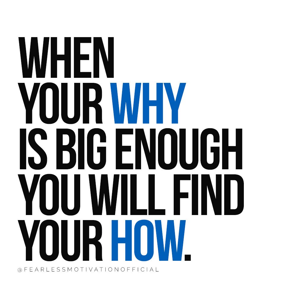 How to Find Clarity So You Get What You Want in Life when your why is big enough you will find your how. Your Why Quote How Purpose 