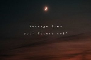 message from your future self