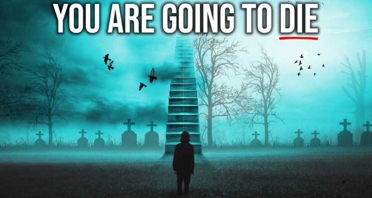 you are going to die