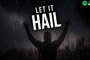 let it hail lyrics