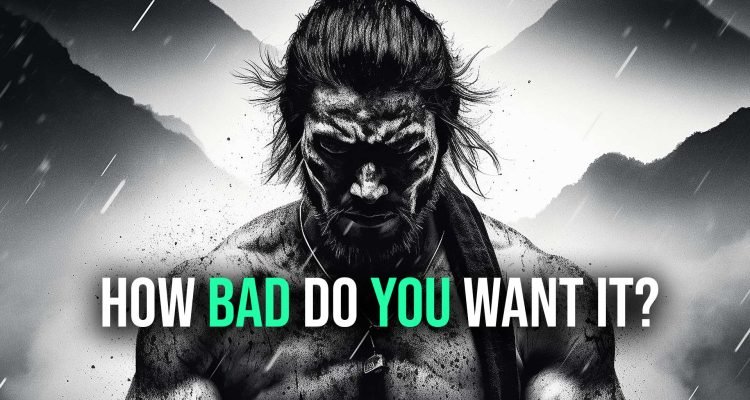 how bad do you want it