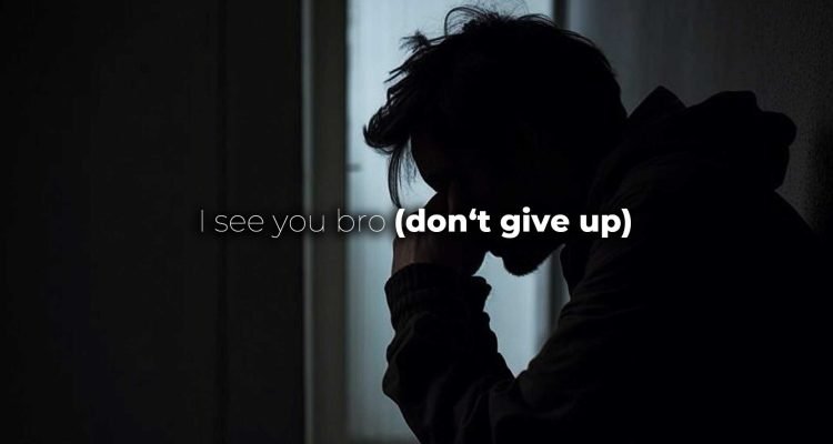 I see you bro don't give up
