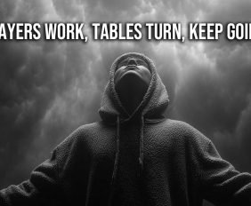 Prayers Work Tables Turn